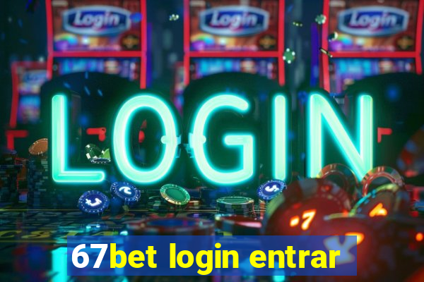 67bet login entrar